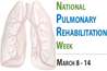 8 - 14 March National Pulmonary Rehabilitation Week